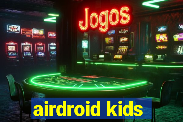 airdroid kids